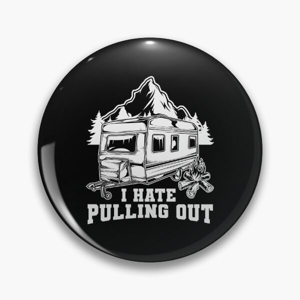 Item preview, I Hate Pulling Out | Camping | VSCO Aesthetic designed and sold by ISayHeaven.