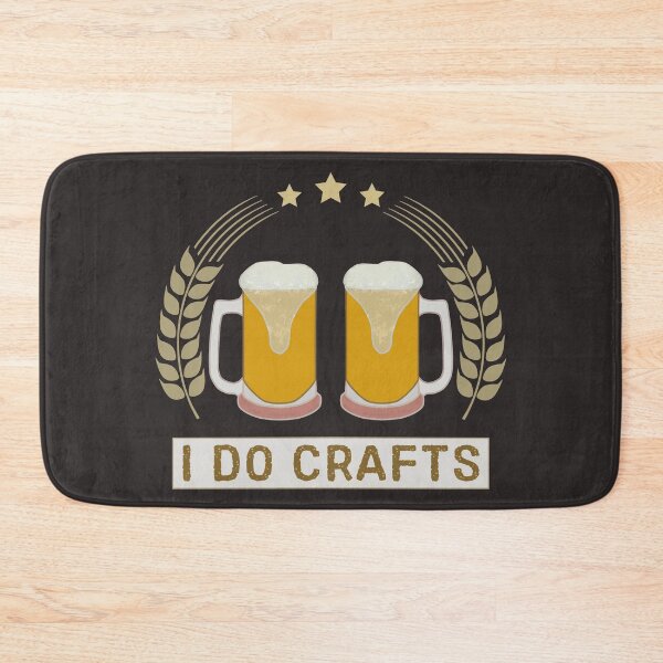Item preview, I Do Crafts - Funny Craft Beer Hobby designed and sold by ViewerEqualsPhoton.