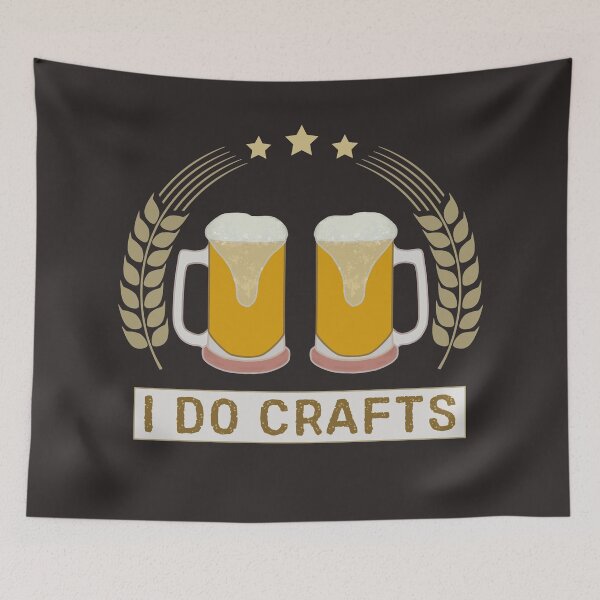 Item preview, I Do Crafts - Funny Craft Beer Hobby designed and sold by ViewerEqualsPhoton.