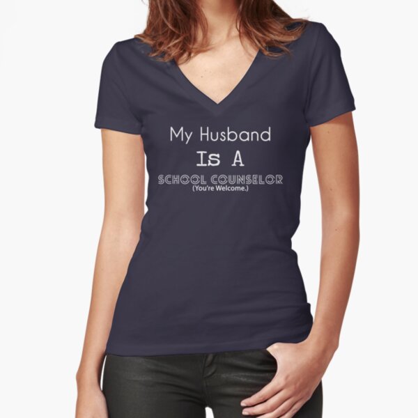 My Husband Is A School Counselor (Light Letters) Fitted V-Neck T-Shirt