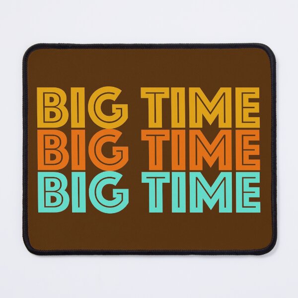 Item preview, Big Time designed and sold by elainerusso.