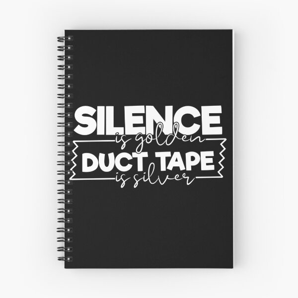 Item preview, Silence is golden duct tape is silver designed and sold by pnkpopcorn.