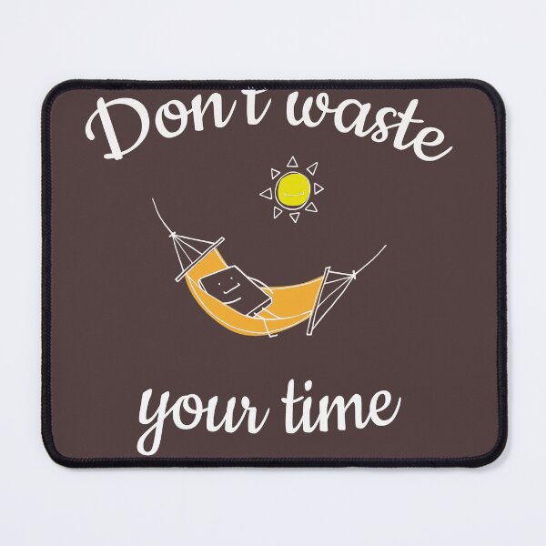 Item preview, Don't waste your time designed and sold by SamShop ⭐⭐⭐⭐⭐.