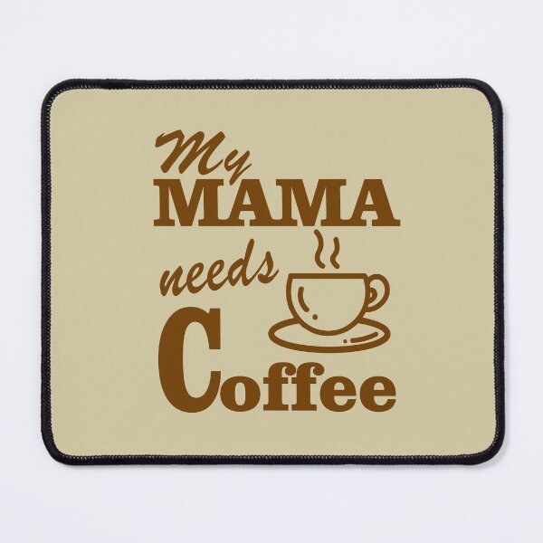 Item preview, My Mama Needs Coffee designed and sold by lmcvinco.