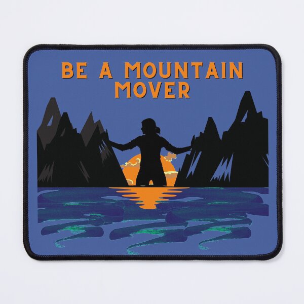 Item preview, Be A Mountain Mover: Motivational Image designed and sold by EddieB1979.
