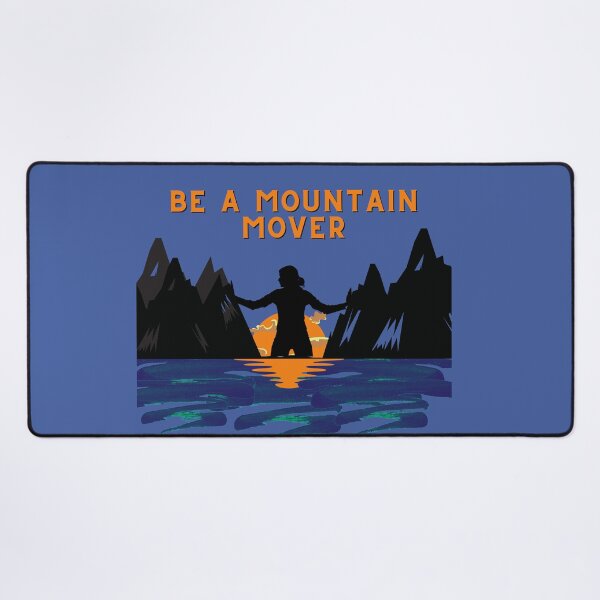 Item preview, Be A Mountain Mover: Motivational Image designed and sold by EddieB1979.