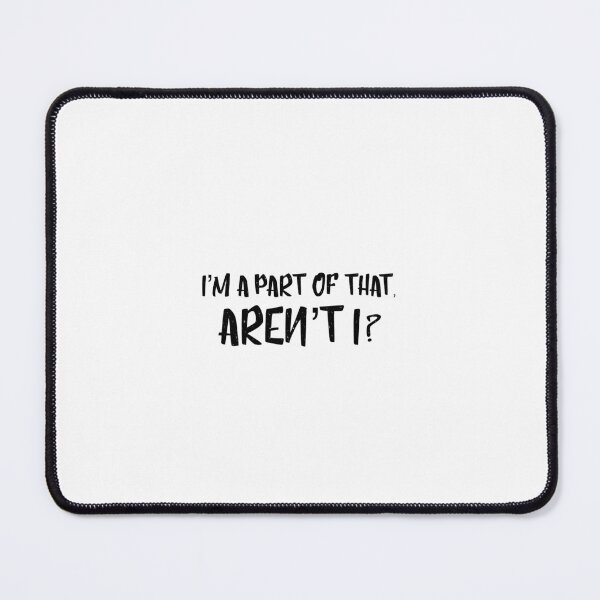 Item preview, I'm A Part of That, Aren't I? designed and sold by TheBookAuror.