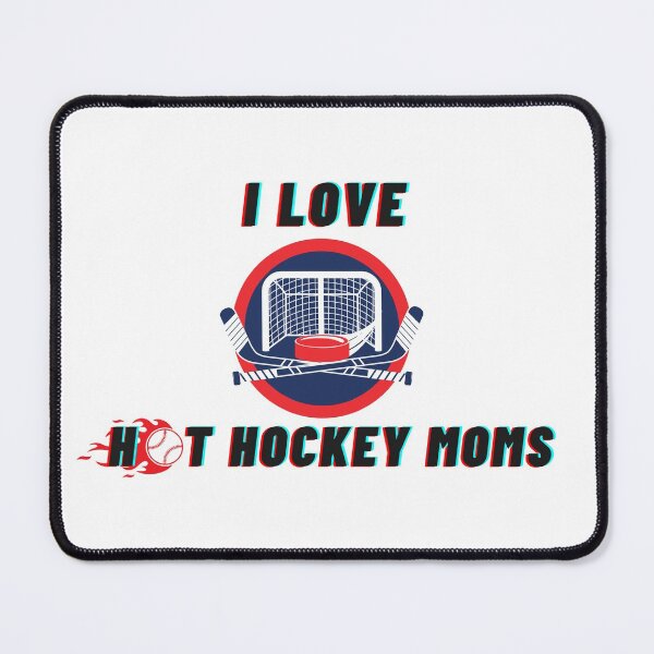 Item preview, I Love Hot Hockey Moms for hockey fans designed and sold by Alexa5454.