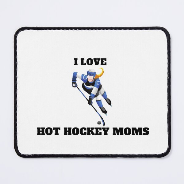 Item preview, I Love Hot Hockey Moms designed and sold by Alexa5454.