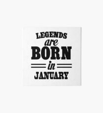 Legends are born in JANUARY Art Board