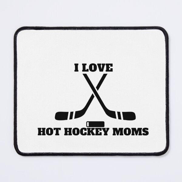 Item preview, I Love Hot Hockey Moms for hockey lover designed and sold by Alexa5454.