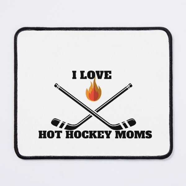 Item preview, I Love Hot Hockey Moms for hockey lover designed and sold by Alexa5454.