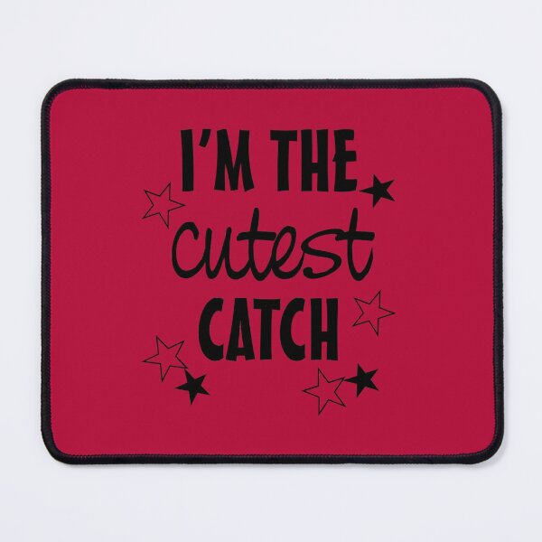 Item preview, I'm the Cutest Catch designed and sold by lmcvinco.
