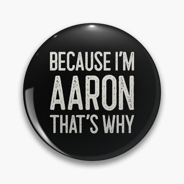 Item preview, Because I’m Aaron That’s Why Funny Personalized Name designed and sold by MariosNydras.
