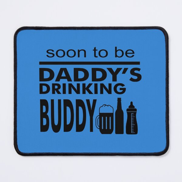 Item preview, Funny Soon to be Daddy's Drinking Buddy  designed and sold by lmcvinco.