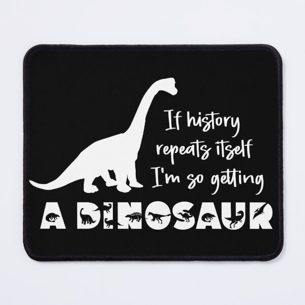 Item preview, If History Repeats Itself Dinosaur Graphic (White) designed and sold by murkyswamp.