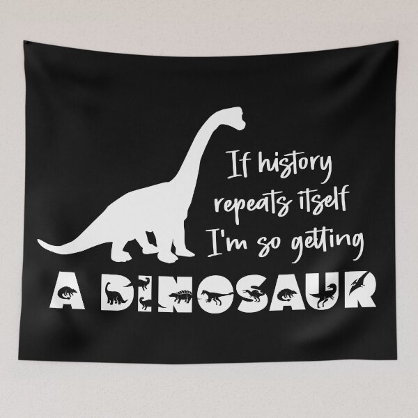 Item preview, If History Repeats Itself Dinosaur Graphic (White) designed and sold by murkyswamp.