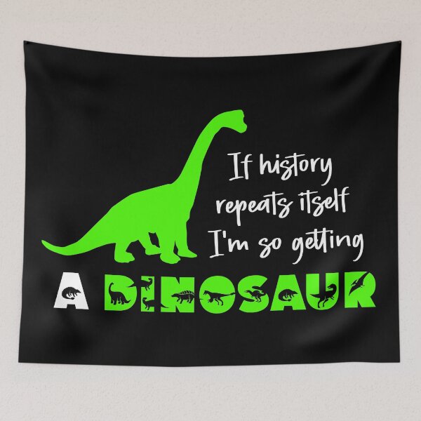 Item preview, If History Repeats Itself Dinosaur Graphic designed and sold by murkyswamp.