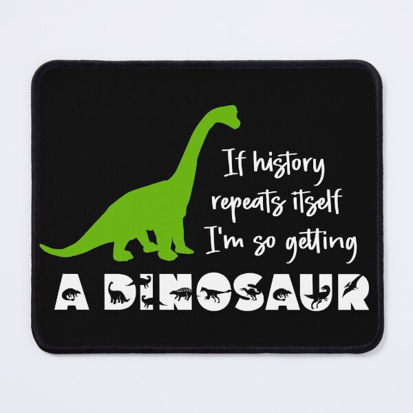 Item preview, If History Repeats Itself Dinosaur Graphic (Mix) designed and sold by murkyswamp.
