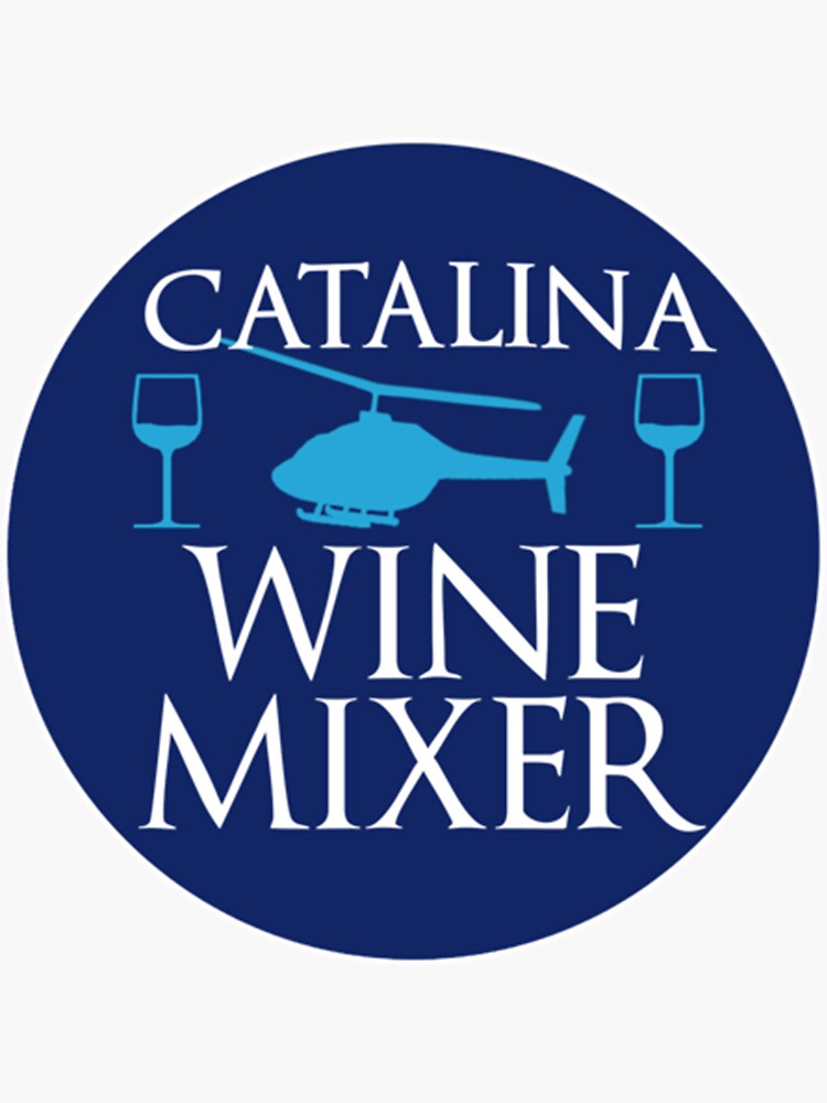"Catalina Wine Mixer " Sticker for Sale by HumorStylee Redbubble