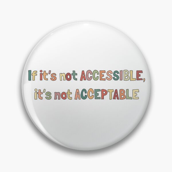 Item preview, If it's not ACCESSIBLE, it's not ACCEPTABLE designed and sold by neatchicdesigns.