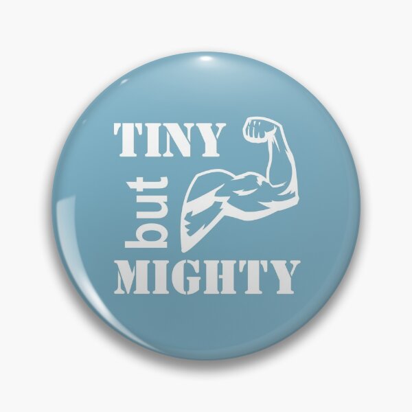 Item preview, Tiny but Mighty designed and sold by lmcvinco.