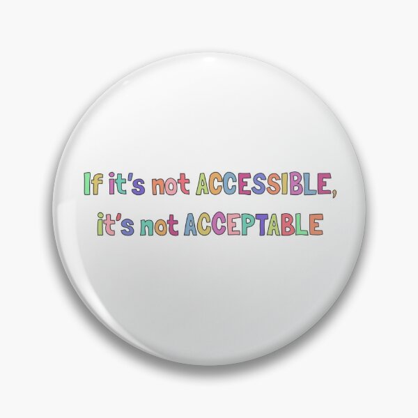 Item preview, If it's not ACCESSIBLE, it's not ACCEPTABLE designed and sold by neatchicdesigns.
