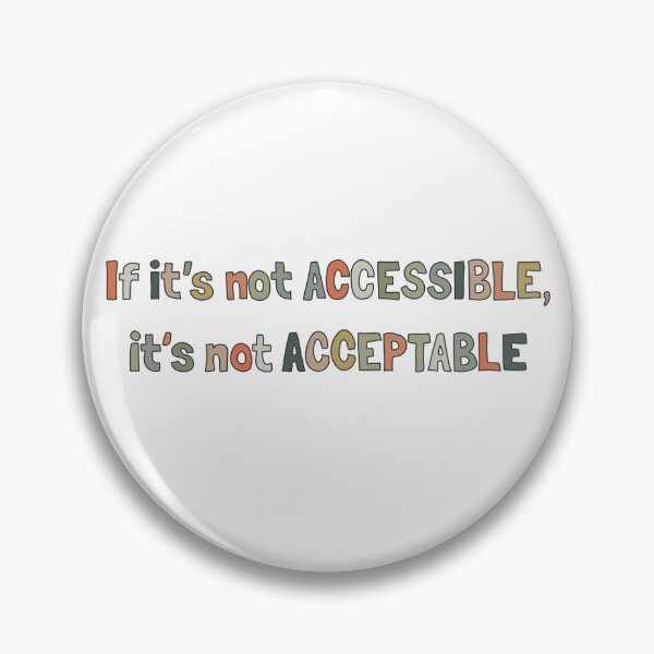 Item preview, If it's not ACCESSIBLE, it's not ACCEPTABLE designed and sold by neatchicdesigns.
