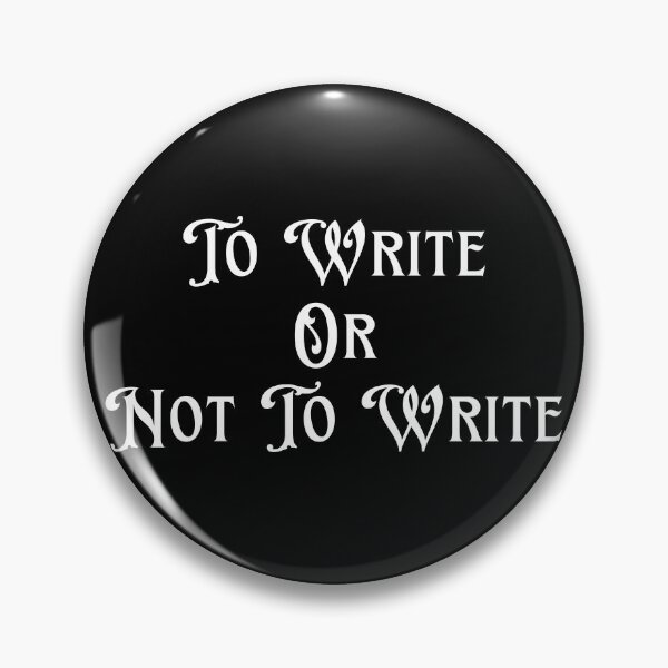 Item preview, To Write Or Not To Write designed and sold by TheKnightWriter.
