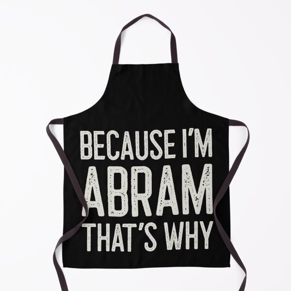 Item preview, Because I’m Abram That’s Why Funny Personalized Name designed and sold by MariosNydras.