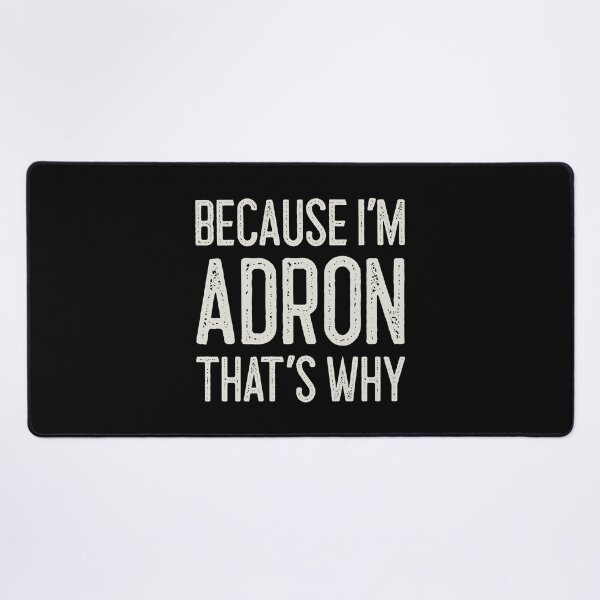Item preview, Because I’m Adron That’s Why Funny Personalized Name designed and sold by MariosNydras.