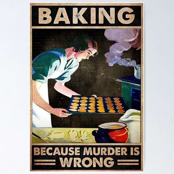 Baking Murder Is Wrong Custom Poster, Funny Kitchen Decor - Wander