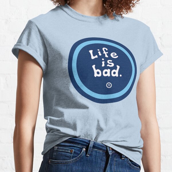 Life Is Good T-Shirts for Sale | Redbubble