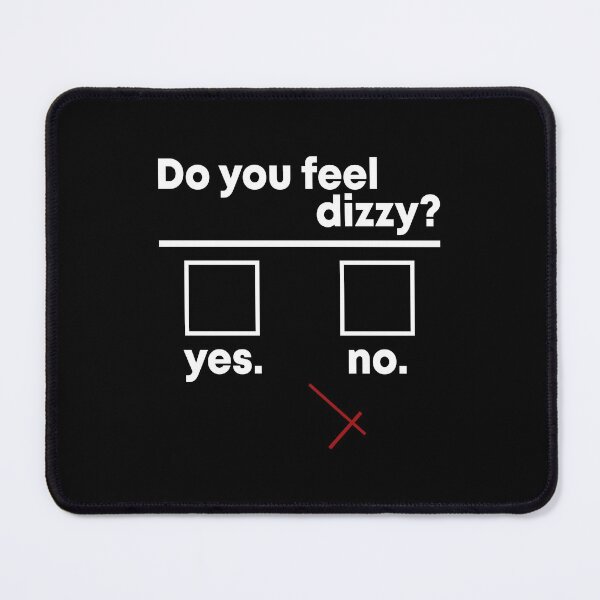 Item preview, Do you feel dizzy designed and sold by DuaneGarrett.