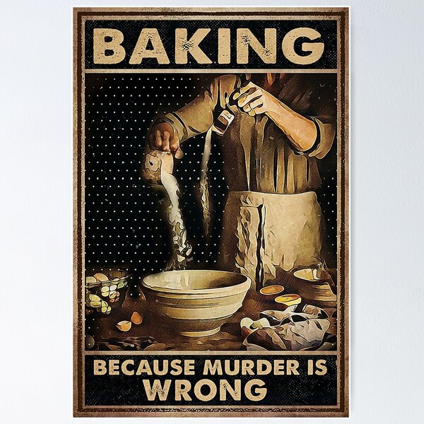 Baking Murder Is Wrong Custom Poster, Funny Kitchen Decor - Wander