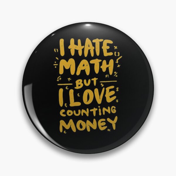 Item preview, I hate math but I love calculating money designed and sold by Kawabijutsu21.