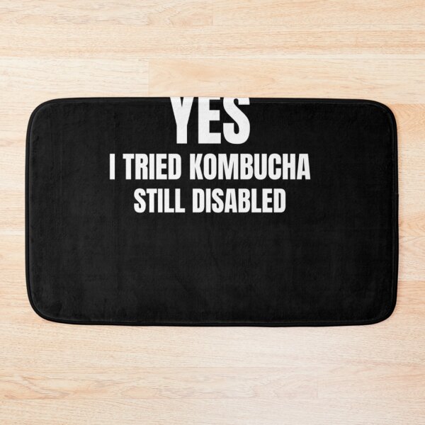 Item preview, Yes I Tried Kombucha Still Disabled Classic designed and sold by PattySweeney.