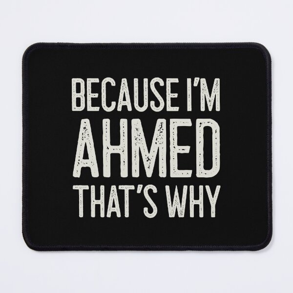 Item preview, Because I’m Ahmed That’s Why Funny Personalized Name designed and sold by MariosNydras.