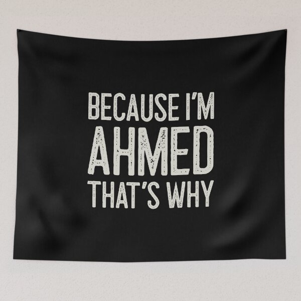 Item preview, Because I’m Ahmed That’s Why Funny Personalized Name designed and sold by MariosNydras.