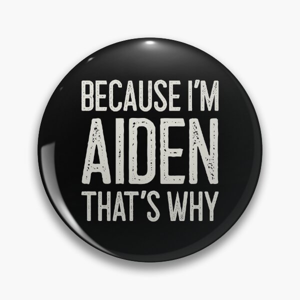 Item preview, Because I’m Aiden That’s Why Funny Personalized Name designed and sold by MariosNydras.
