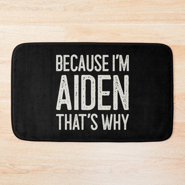 Item preview, Because I’m Aiden That’s Why Funny Personalized Name designed and sold by MariosNydras.