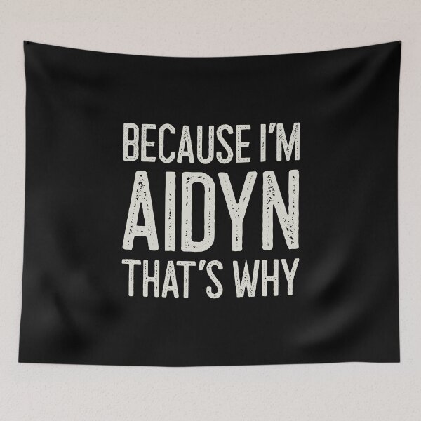Item preview, Because I’m Aidyn That’s Why Funny Personalized Name designed and sold by MariosNydras.