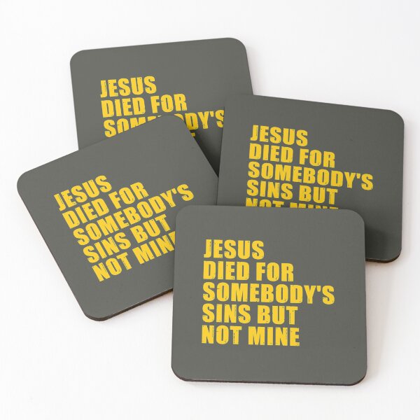 Item preview, Jesus Died For Somebodys Sins But Not Mine    designed and sold by NatashaHow.