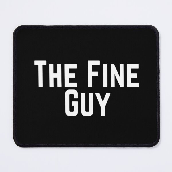 Item preview, The Fine Guy Positive Feeling Delightful Pleasing Pleasant Agreeable Likeable Endearing Lovable Adorable Cute Sweet Appealing Attractive Typographic Slogans for Man’s & Woman’s  designed and sold by Wanneer T-shirts Praten.
