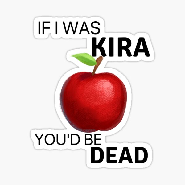 If I was Kira you'd be dead 0.1 Sticker