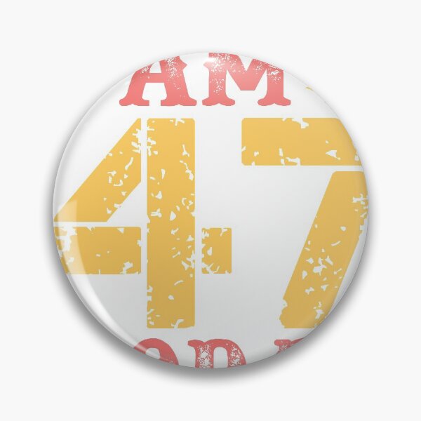 Artikelvorschau, I Am 47 Today entworfen und verkauft von RED FIR.