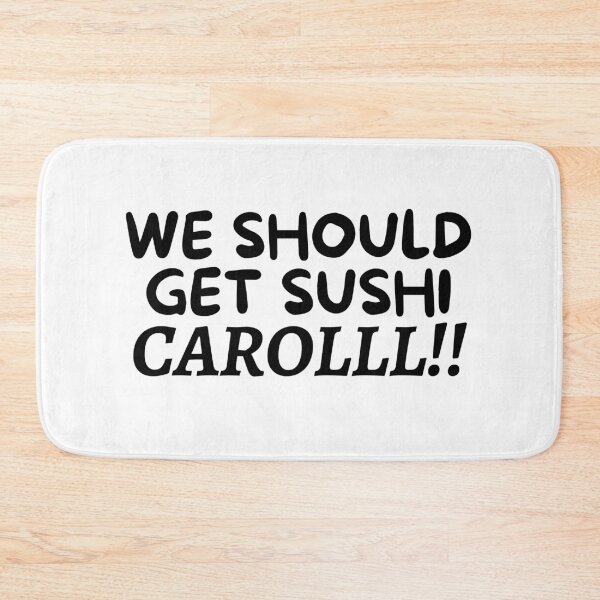 Item preview, We Should Get Sushi Carol designed and sold by VAHPROD.