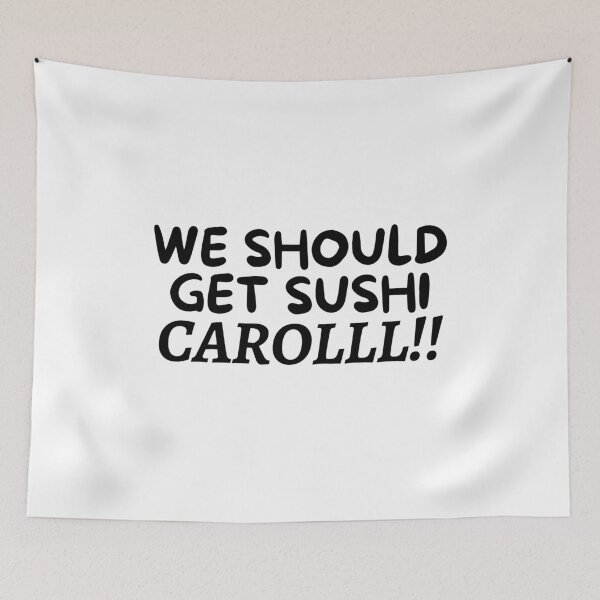 Item preview, We Should Get Sushi Carol designed and sold by VAHPROD.