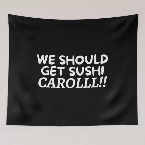 Item preview, We Should Get Sushi Carol designed and sold by VAHPROD.