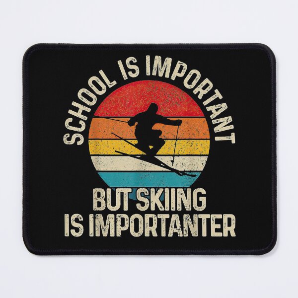 Item preview, School Is Important But Skiing Is Importanter Ski Funny designed and sold by MarieSmart77.